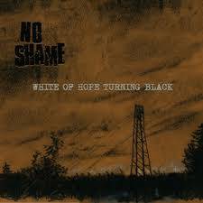 No Shame : White of Hope Turning Black